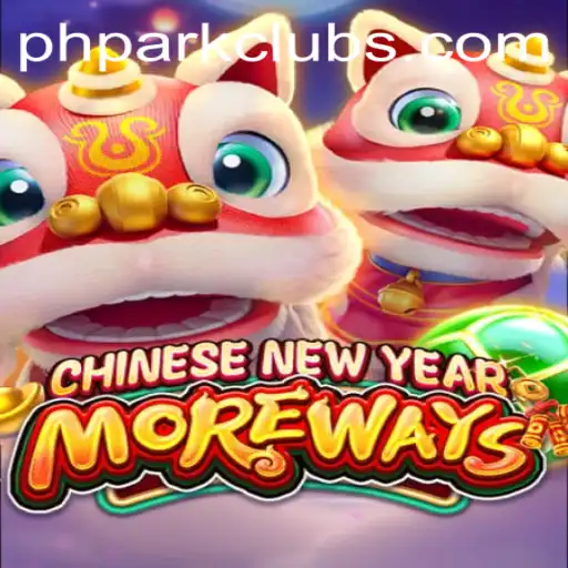 Unveiling the Thrills of CHINESENEWYEARMOREWAYS: An Exciting Journey with PHPARK